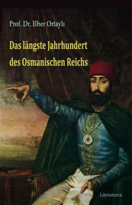 Das Laengste Jahrhundert Des Osmanıschen Reıchs'ın resmi
